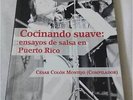 EL LIBRO DE LA SALSA. ENSAYOS DE SALSA EN PUERTO RICO. COCINANDO SUAVE.