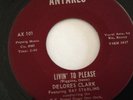 DELORES CLARK - LIVIN TO PLEASE - HES GONE