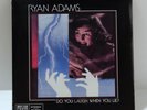 RYAN ADAMS Do You Laugh When You Lie? 7