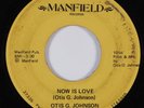 Black Gospel 45 OTIS G. JOHNSON Now Is Love MANFIELD HEAR