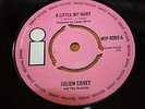 JULIAN COVEY - A LITTLE BIT HURT / SWEET BACON - UK - VERY GOOD++