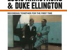 Recording Together for the First Time by Duke Ellington/Louis Armstrong.