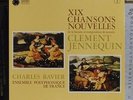 JENNEQUIN: 19 chansons nouvelles   Charles Ravier Ens. Polyphonique Astrée AS 3