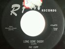 RARE ( ROCKABILLY 45 ) 1956 - PAT CUPP - LONG GONE DADDY - RPM 473 - VG+