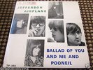 JEFFERSON AIRPLANE BALLAD OF YOU AND ME AND POONEIL 7