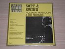 ROMANO MUSSOLINI & HIS FRIENDS - SOFT & SWING - LP 33 GIRI ITALY