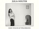 HOLTER,JULIA-HAVE YOU IN MY WILDERNESS  (UK IMPORT)  VINYL LP NEW