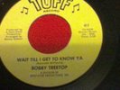 Bobby Treetop: Wait Till I Get To Know Ya / So Sweet So Satisfyin'
