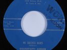 Blues 45 GRANDPAPPY GIBSON No Success Blues BOBBIN HEAR
