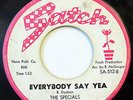 THE SPECIALS-EVERYBODY SAY YEA /YOU STOOD ME UP ON SATCH NORTHERN 45