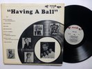HAVING A BALL LP End-302 Rn'B Doowop 1st press 1956 compilation   sm1078