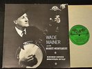 Wade Mainer And The Mainer’s Mountaineers Old Homestead 90016