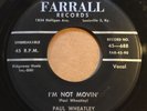 PAUL WHEATLEY I'm Not Movin' Rockabilly BOPPER Original 7
