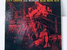 LEE MORGAN-CITY LIGHTS ON BLUE NOTE JAZZ LP-MONO, DG, RVG, 63RD ST, 1575, RAY BR