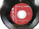 45rpm LEE SHOT WILLIAMS, MARK MY WORDS, PALOS 1207, LOOKS GREAT 
