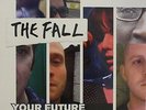 FALL, The - Your Future Our Clutter - Vinyl (2xLP + MP3 download code)