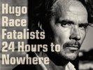 HUGO & FATALISTS RACE - 24 HOURS TO NOWHERE +CD  VINYL LP+CD NEW+
