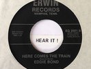 Rockabilly Eddie Bond; Here Comes That Train / Someday I'll Sober Up on ERWIN re