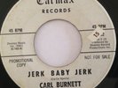 CARL BURNETT JERK BABY JERK - RARE DEMO - LISTEN