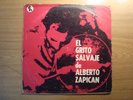 ALBERTO ZAPICAN El grito salvaje RARE URUGUAY Press  CHILE FOLK VIOLETA PARRA LP