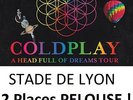 2 places FOSSE PELOUSE Concert COLDPLAY au Stade OLYMPIQUE LYON 08.06.17