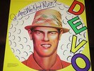 DEVO/ARE WE NOT MEN ? WE ARE DEVO   US BSK 3239 LP VINYL RECORD