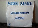 RARE SP PROMO MICHEL SARDOU LE FILS DE FERDINAND / UN ENFANT - TREMA
