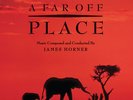 A Far Off Place -  Complete Score - Limited Edition - OOP - James Horner