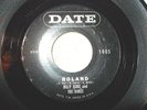 Billy Duke And The Dukes 45 Date 1005 E Condition Roland/What You Told Me