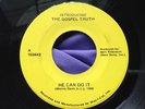 Hear Rare Funk Modern Soul 45 : The Gospel Truth   He Can Do It   Mus --I - Cal