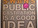 Swans Public Castration Is A Good Idea 2 LP Set EX+ vinyl Private Numbered
