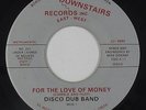 Funk Disco 45 - Disco Dub Band - For The Love Of Money - Downstairs - VG+ mp3