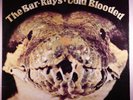 BAR KAYS Cold Blooded 12