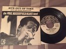 PAUL BUTTERFIELD BLUES BAND Run Out Of Time / Heartache 7