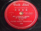 Payne Family Quartette: My Lord's Been A Walkin' 78 - Folk Star - Gospel