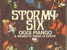 STORMY SIX - OGGI PIANGO - 7'  1967 ITA