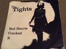 The Tights - Bad Hearts/Cracked/It, rare punk 7