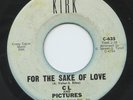 HEAR- Rare Northern Soul 45- CL & Pictures - For The Sake Of Love - Kirk # C-635