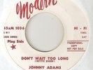 JOHNNY ADAMS Dont Wait Too Long MODERN PROMO BETTYE SWANN NORTHERN SOUL 45