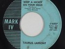 Psych Funk Rock 45 - Taurus Lamont - Whip A Hickey On Your Head - Mark IV - mp3