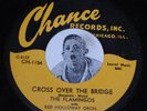 Doo Wop 45 THE FLAMINGOS Cross Over The Bridge/ Listen To My Chance Vinyl Repro