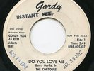 CONTOURS DO YOU LOVE ME ORIGINAL 1962 GORDY NORTHERN SOUL PURE VINYL DJ 45 ?