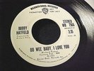 BOBBY HATFIELD Oo Wee Baby, I Love You NORTHERN SOUL DJ PROMO 45 HEAR