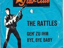 THE RATTLES: GEH' ZU IHM / BYE BYE BABY - STAR-CLUB
