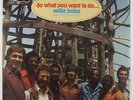 Willie Bobo & The Bo-Gents - Do What You Want To Do LP - Sussex VG++