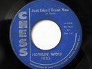 HOWLIN WOLF-JUST LIKE I TREAT YOU /I AIN'T SUPERSTITIOUS ON CHESS R&B BLUES
