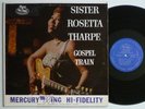 SISTER ROSETTA THARPE Gospel Train MERCURY MGW 12235 DG MONO BLACK GOSPEL LP VG+