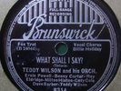Brunswick 8314  Teddy Wilson Orch.   What Shall I Say?   1939