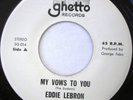 EDDIE LEBRON My Vows To You bw Sigue Tu Vida 45 MINT- LATIN SOUL GHETTO
