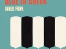 Blue In Green - Inner Funk Vinyl LP + Digital NEU